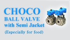 CHOCOLATE BALL VALVE with Semi Jacket for easy to harden fluid 